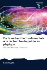 De la recherche fondamentale a la recherche de pointe en physique af Rajiv Gupta