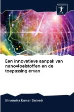 Een innovatieve aanpak van nanovloeistoffen en de toepassing ervan af Shivendra Kumar Dwivedi