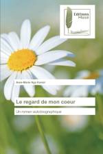 regard de mon coeur af Anne-Marie Ngo Komol