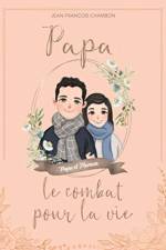 Papa, le combat pour la vie af Jean-Francois Chambon