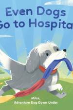 Even Dogs Go to Hospital af Paula Appelhans Y Lindsey Browne