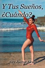 Y Tus Suenos, ?Cuando? af Alex Juarez Alcala