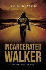 Incarcerated Walker af John Beaton