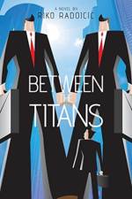 Between the Titans af Riko Radojcic