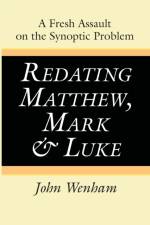 Redating Matthew, Mark and Luke af John Wenham