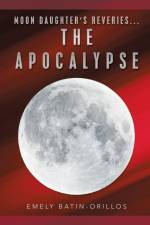 Moon Daughter's Reveries...The Apocalypse af Emely Batin-Orillos