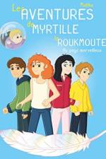 Les Aventures de Myrtille la Roukmoute af Malika