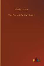 Cricket On the Hearth af Charles Dickens