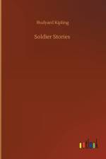 Soldier Stories af Rudyard Kipling