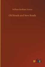 Old Roads and New Roads af William Bodham Donne
