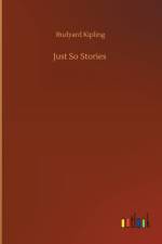 Just So Stories af Rudyard Kipling