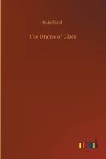 Drama of Glass