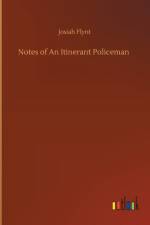 Notes of An Itinerant Policeman af Josiah Flynt