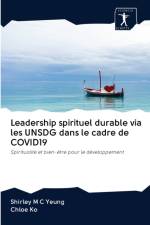 Leadership spirituel durable via les UNSDG dans le cadre de COVID19 af Shirley M C Yeung