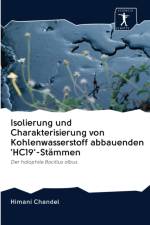 Isolierung und Charakterisierung von Kohlenwasserstoff abbauenden 'HC19'-Stammen af Himani Chandel