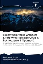 Endosymbiotyczne Archaeal &Porphyrin Mediated Covid 19 Pochodzenie & Opornośc af Ravikumar Kurup