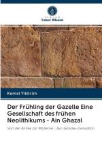 Fruhling der Gazelle Eine Gesellschaft des fruhen Neolithikums - Ain Ghazal af Kemal Yildirim
