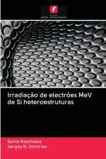 Irradiacao de electroes MeV de Si heteroestruturas af Sonia Kaschieva