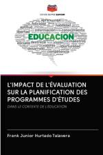 L'Impact de l'Evaluation Sur La Planification Des Programmes d'Etudes af Frank Junior Hurtado Talavera