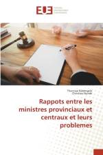 Rappots entre les ministres provinciaux et centraux et leurs problemes af Christian Numbi