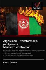 Afganistan - transformacja polityczna z Marksizm do Ummah af Kemal Yildirim