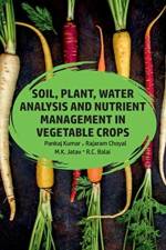 Soil, Plant, Water Analysis and Nutrient Management in Vegetable Crops af Pankaj Kumar