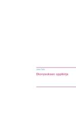 Dionysoksen oppikirja af Jonne Terho