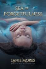 Sea of Forgetfulness af Lanie Mores