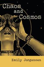 Chaos and Cosmos af Emily Jorgensen