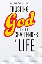 Trusting God in the Challenges of Life af Meghan Enefiok Essien