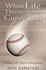 When Life Throws You A Curve Ball af Ann Ammoms