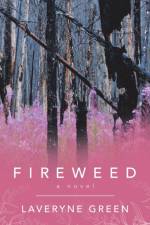 Fireweed af Laveryne Green