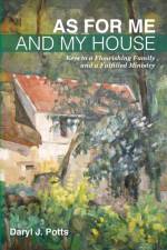 As for Me and My House af Daryl J Potts