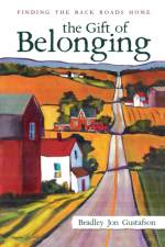 Gift of Belonging af Bradley Jon Gustafson