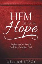 Hem of Our Hope af William Stacy