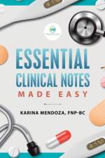 Essential Clinical Notes af Karina Mendoza Fnp-Bc