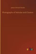 Photographs of Nebulae and Clusters