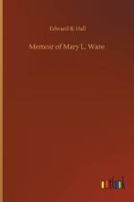 Memoir of Mary L. Ware