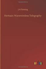 Hertzain Wavewireless Telegraphy af J A Fleming