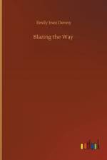 Blazing the Way af Emily Inez Denny