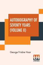 Autobiography Of Seventy Years (Volume II) af George Frisbie Hoar