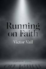Running on Faith af Victor Vail