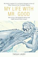 My Life with Mr. Good af Taisja Laudy