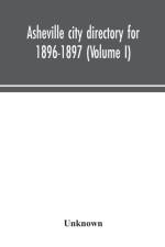Asheville city directory for 1896-1897 (Volume I) af Unknown