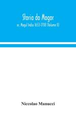 Storia do Mogor; or, Mogul India 1653-1708 (Volume II) af Niccolao Manucci