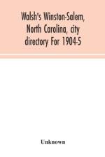 Walsh's Winston-Salem, North Carolina, city directory For 1904-5 af Unknown