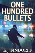 One Hundred Bullets af E J Findorff