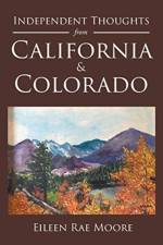 Independent Thoughts from California and Colorado af Eileen Rae Moore