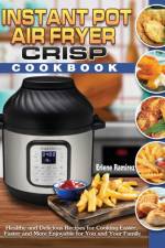 Instant Pot Air Fryer Crisp Cookbook af Erlene Ramirez