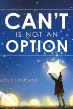 Can't Is Not an Option af Gudrun Lindberg